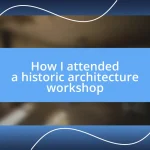 How I attended a historic architecture workshop