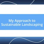 My Approach to Sustainable Landscaping