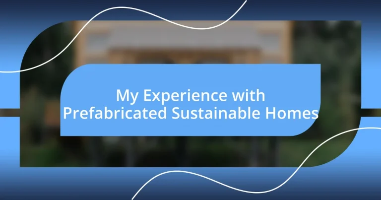 My Experience with Prefabricated Sustainable Homes