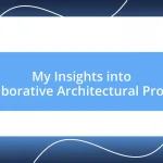 My Insights into Collaborative Architectural Projects