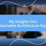 My Insights into Sustainable Architecture Styles