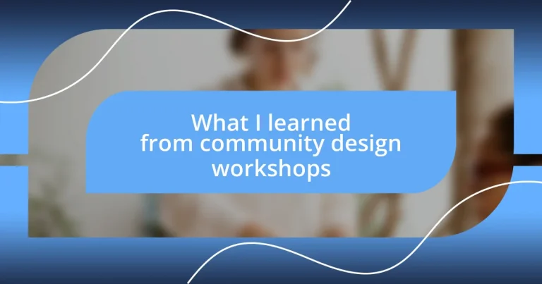 What I learned from community design workshops