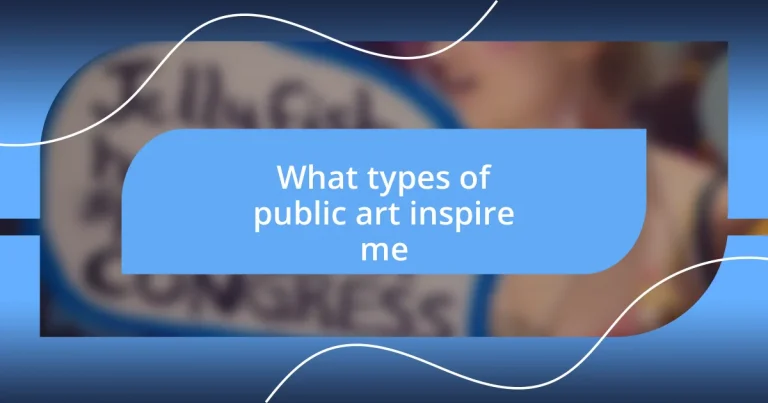 What types of public art inspire me