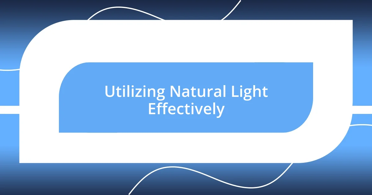 Utilizing Natural Light Effectively